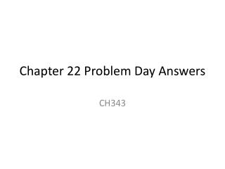 Chapter 22 Problem Day Answers