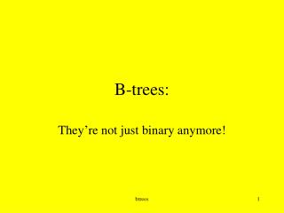 B-trees: