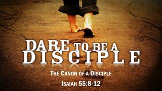The Canon of a Disciple Isaiah 55:8-12