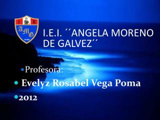 I.E.I. ´´ANGELA MORENO DE GALVEZ´´