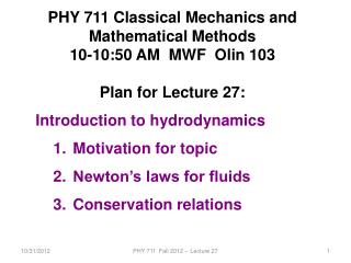 PHY 7 11 Classical Mechanics and Mathematical Methods 10-10:50 AM MWF Olin 103