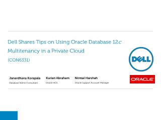 Dell Shares Tips on Using Oracle Database 12 c Multitenancy in a Private Cloud (CON6331)