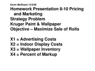 Kevin McShane 12/5/06 Homework Presentation 8-10 Pricing and Marketing Strategy Problem