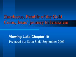 Zacchaeus, Parable of the Gold Coins, Jesus’ journey to Jerusalem