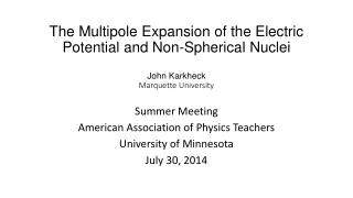 Summer Meeting American Association of Physics Teachers University of Minnesota July 30, 2014