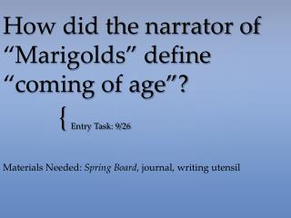 How did the narrator of “Marigolds” define “coming of age”?
