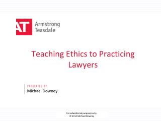 Teaching Ethics to Practicing Lawyers