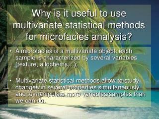 Why is it useful to use multivariate statistical methods for microfacies analysis?
