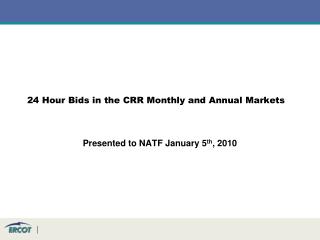 24 Hour Bids in the CRR Monthly and Annual Markets