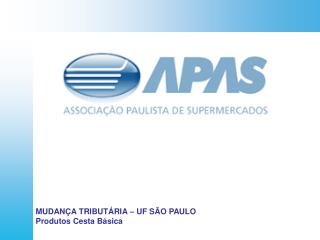 MUDANÇA TRIBUTÁRIA – UF SÃO PAULO Produtos Cesta Básica