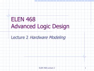 ELEN 468 Advanced Logic Design