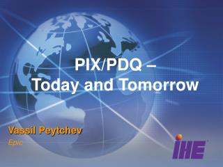 PIX/PDQ – Today and Tomorrow