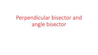 Perpendicular bisector and angle bisector