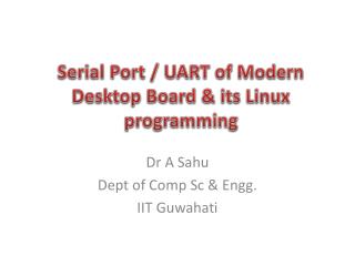 Serial Port / UART of Modern Desktop Board &amp; its Linux programming