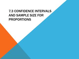 7.3 confidence intervals and sample size for proportions