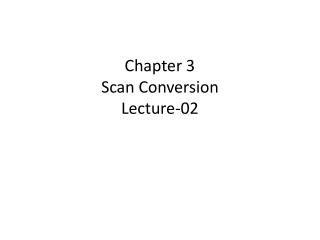 Chapter 3 Scan Conversion Lecture-02