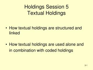 Holdings Session 5 Textual Holdings