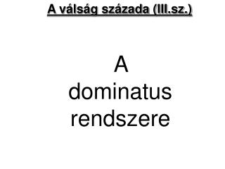 A válság százada (III.sz.)