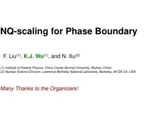 NQ-scaling for Phase Boundary F. Liu (1) , K.J. Wu (1) , and N. Xu (2)
