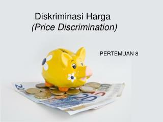 Diskriminasi Harga (Price Discrimination)