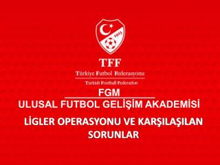 FGM ULUSAL FUTBOL GELİŞİM AKADEMİSİ