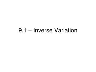 9.1 – Inverse Variation