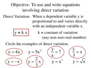 Objective- To use and write equations involving direct variation