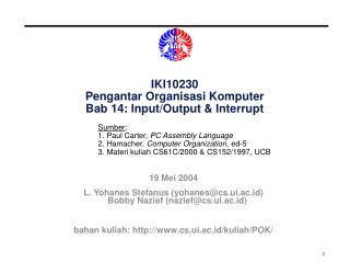 IKI10230 Pengantar Organisasi Komputer Bab 14: Input/Output &amp; Interrupt