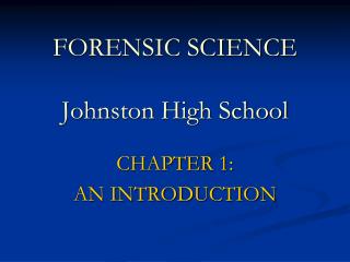 FORENSIC SCIENCE Johnston High School