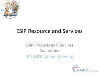 ESIP Resource and Services