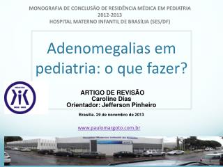 Adenomegalias em pediatria: o que fazer?