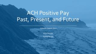 ACH Positive Pay Past, Present, and Future