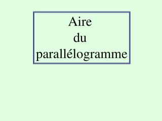 Aire du parallélogramme