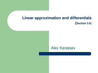 Linear approximation and differentials ( Section 3.9)