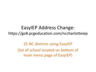 EasyIEP Address Change: https://go8.pcgeducation/nccharlotteiep