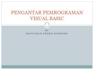 PENGANTAR PEMROGRAMAN VISUAL BASIC