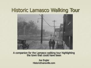 Historic Lamasco Walking Tour