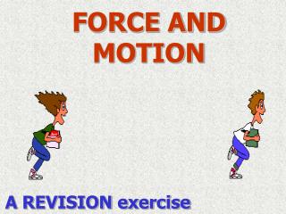 FORCE AND MOTION