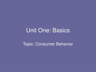 Unit One: Basics