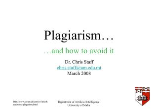 Plagiarism… Dr. Chris Staff chris.staff@um.mt March 2008