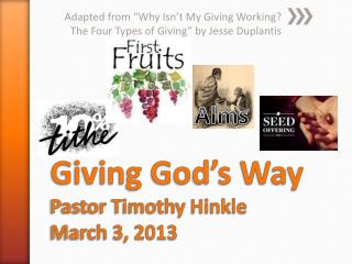 Giving God’s Way Pastor Timothy Hinkle March 3, 2013