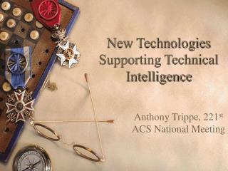 New Technologies Supporting Technical Intelligence