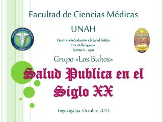 Facultad de Ciencias Médicas UNAH Cátedra de introducción a la Salud Pública