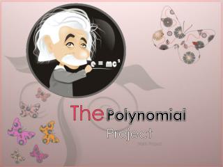 The Polynomial Project