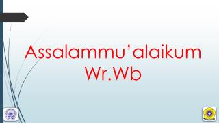 Assalammu’alaikum Wr.Wb