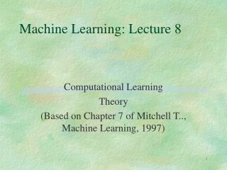 Machine Learning: Lecture 8