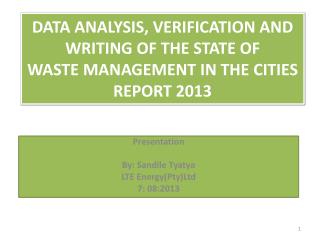 Presentation By: Sandile Tyatya LTE Energy(Pty)Ltd 7: 08:2013