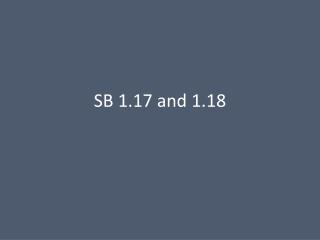 SB 1.17 and 1.18