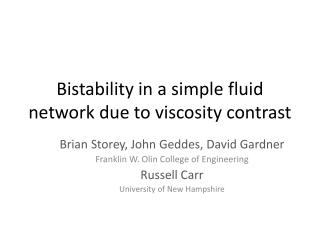 Bistability in a simple fluid network due to viscosity contrast