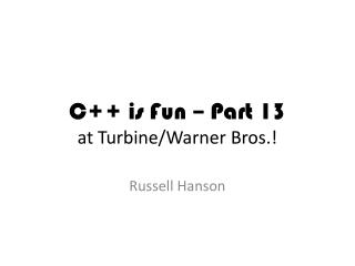 C++ is Fun – Part 13 at Turbine/Warner Bros.!